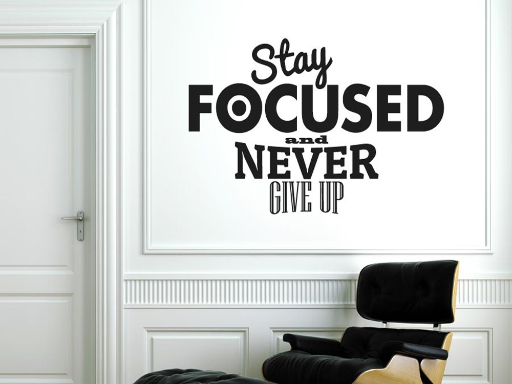 Stay-Focused-And-Never-Give-Up-Wall-Stickers-Wall-Art-Stickers-black